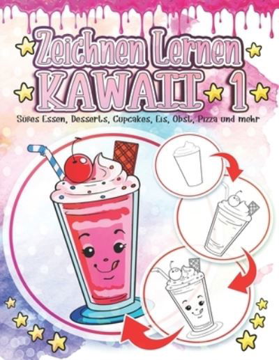 Cover for Clipart Adventure · Zeichnen Lernen Kawaii 1: Susses Essen, Desserts, Cupcakes, Eis, Obst, Pizza und mehr: Entzuckende und niedliche Kawaii-Zeichnungen Entspannung und Stressabbau - Schulanfang padagogisches Geschenk fur Jungen und Madchen - Zeichnen Kawaii (Paperback Bog) (2021)