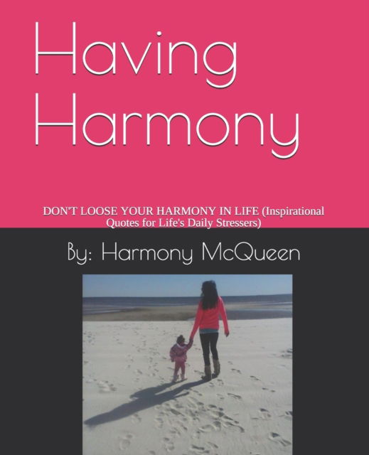 Harmony Star McQueen · Having Harmony: A LIL BIT OF WHAT YOU NEED (Inspirational Quotes for Everyday Life Stressers) (Paperback Book) (2021)