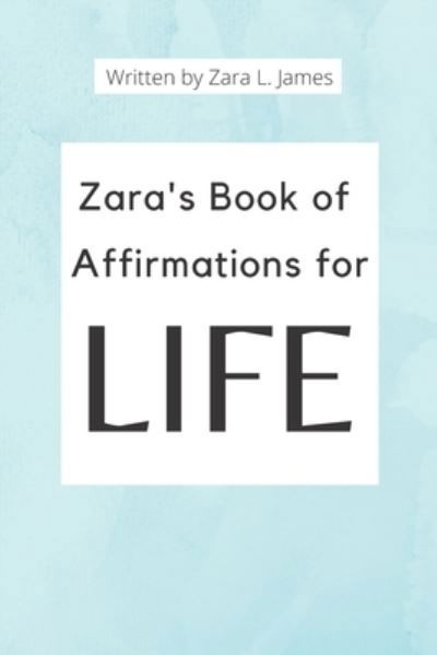 Cover for Zara James · Zara's Book of Affirmations for Life (Taschenbuch) (2021)