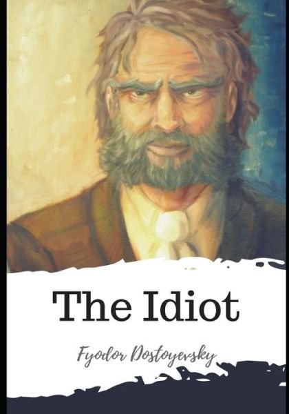 Cover for Fyodor Dostoyevsky · The Idiot (Paperback Bog) (2021)