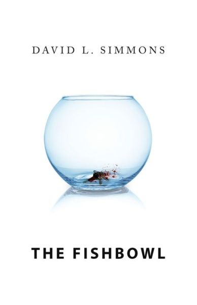 Cover for David L Simmons · The Fishbowl (Paperback Book) (2017)
