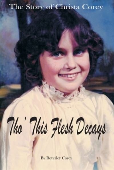 Cover for Beverley Corey · Tho' This Flesh Decays (Paperback Bog) (2020)