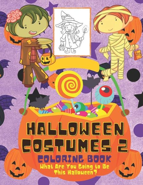 Cover for Happy Holiday Publishing · Halloween Costumes 2 Coloring Book What Are You Going to Be This Halloween? (Paperback Book) (2020)