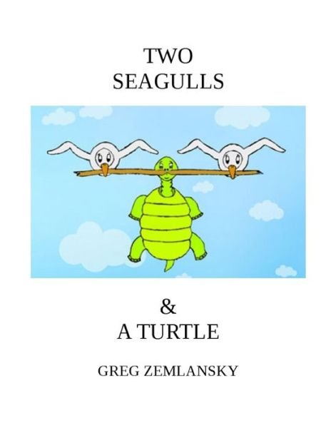Cover for Greg Zemlansky · Two Seagulls &amp; a Turtle (Paperback Book) (2020)