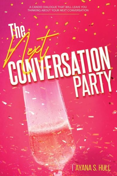 Cover for Ayana S Hull · The Next Conversation Party (Paperback Book) (2020)