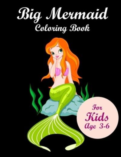 Cover for Marie Martin · Big Mermaid Coloring Book for kids age 3-6: Mermaid Coloring Books for kids Ages 3-6 (Pocketbok) (2020)