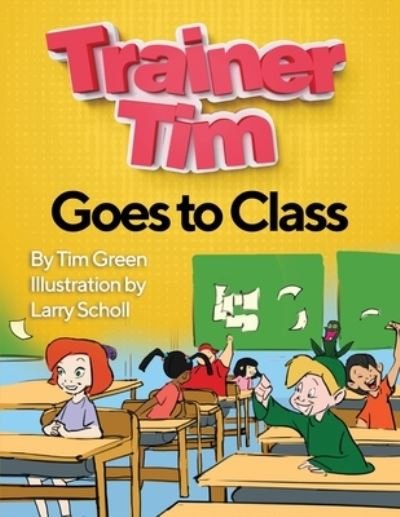 Cover for Tim Green · Trainer Tim's Goes to Class (Paperback Bog) (2020)