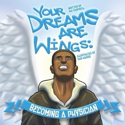 Cover for Kai Campbell · Your Dreams are Wings (Pocketbok) (2021)