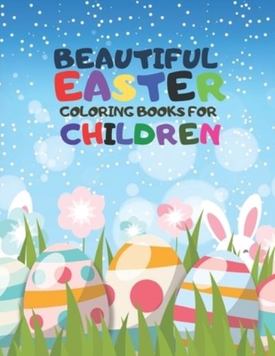 Beautiful Easter Coloring Books For Children - Julian Rose - Books - Independently Published - 9798714092541 - February 26, 2021