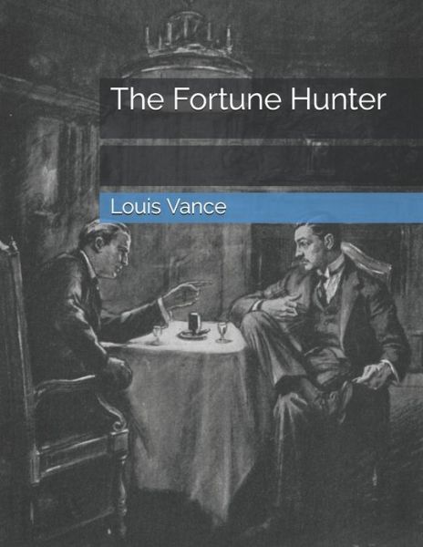 Cover for Louis Joseph Vance · The Fortune Hunter (Paperback Book) (2021)