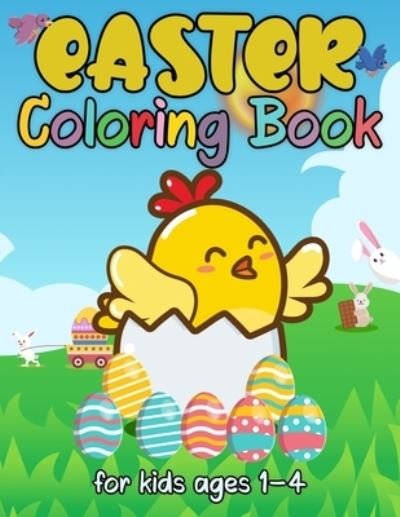 Cover for Command Publishing · Easter Coloring Book for Kids Ages 1-4: Happy and Easy Spring Activity Book for Little Toddlers &amp; Preschool 50 Coloring Pages Gift for Kindergarten (Paperback Bog) (2021)