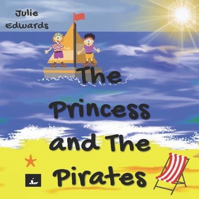 Cover for Julie Edwards · The Princess and The Pirates (Taschenbuch) (2021)