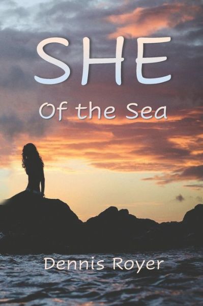 Cover for Dennis Royer · She of the Sea (Paperback Book) (2022)