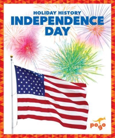 Cover for Spanier Kristine Mlis · Independence Day - Holiday History (Hardcover bog) (2023)