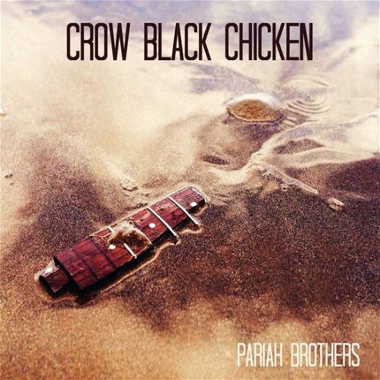 Cover for Crow Black Chicken · Pariah Brothers (CD) (2017)