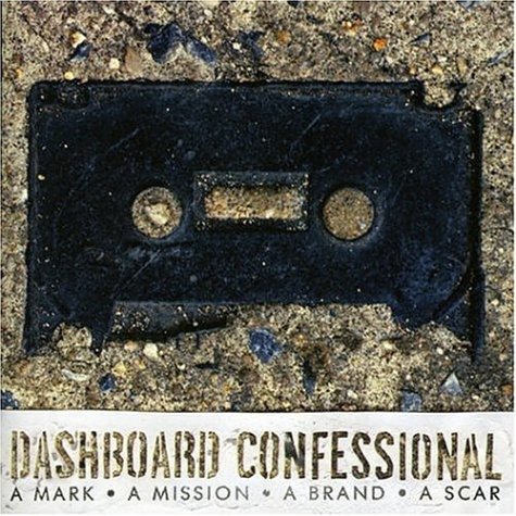 Cover for Dashboard Confessional · Dashboard Confessional - A Mark, A Mission, A Brand, A Scar (CD)