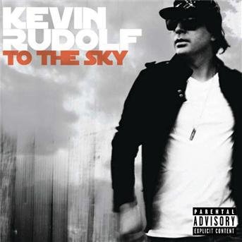 To The Sky - Kevin Rudolf - Música - UNIVERSAL - 0602527397542 - 17 de outubro de 2016