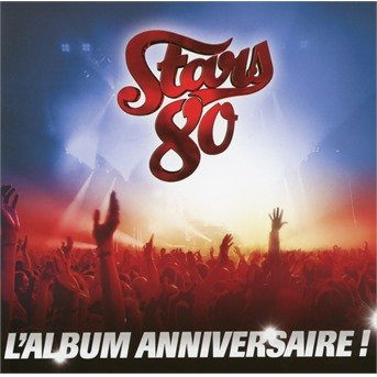 Cover for Stars 80: L'album Des 10 Ans · Stars 80: L'album Des 10 Ans / (CD) (2017)