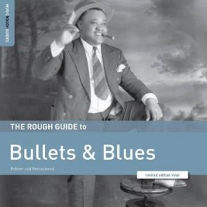 Rough Guide To Bullets & Blues -  - Musik - World Music Network - 0605633141542 - April 22, 2023