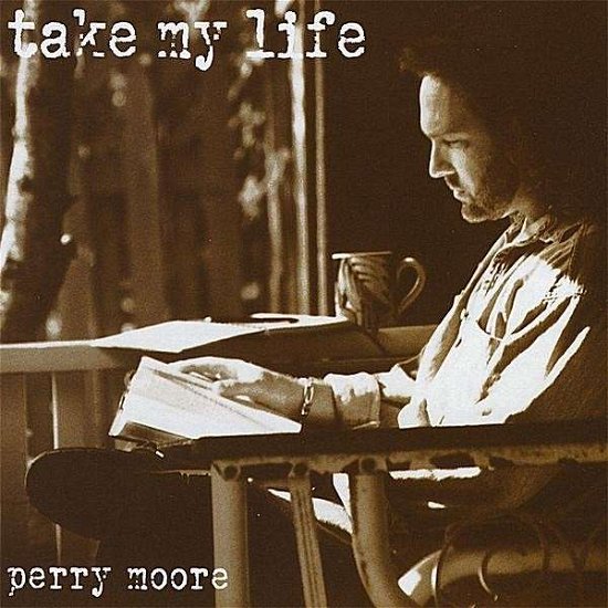 Cover for Perry Moore · Take My Life (CD) (2008)