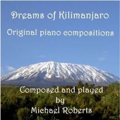 Cover for Michael Roberts · Dreams of Kilimanjaro (CD) (2013)