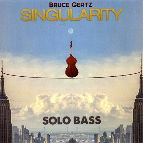 Cover for Bruce Gertz · Singularity (CD) (2017)