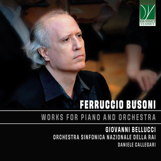 Cover for Giovanni Bellucci &amp; Orchestra Sinfonica Nazionale Della Rai Di Roma &amp; Daniele Callegari · Ferruccio Busoni: Works For Piano And Orchestra (CD) (2025)