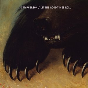 Cover for Jd Mcpherson · Let The Good Times Roll (CD) (2018)