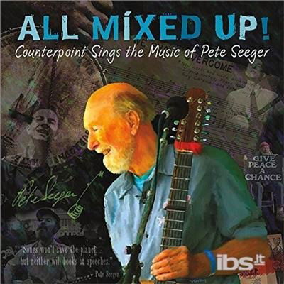 Cover for Counterpoint · All Mixed Up Counterpoint Sings the Music of Pete (CD) (2016)