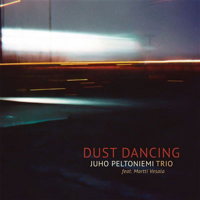 Cover for Juho Peltoniemi Trio Feat. Martti Vesala · Dust Dancing (CD) (2023)