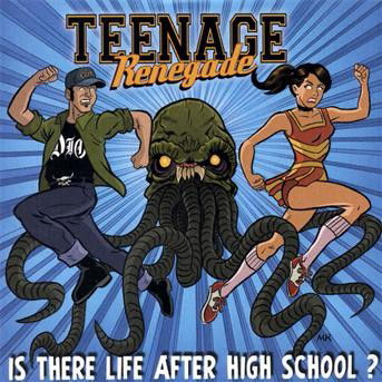 Is There Life After High School - Teenage Renegade - Music - KICKING - 3760148282542 - March 26, 2009