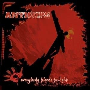 Cover for Anticops · Everybody Bleeds Tonight (CD) (2004)
