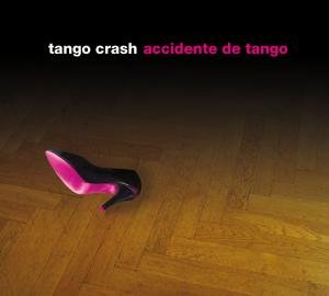 Cover for Tango Crash · Accidente De Tango (CD) [Digipak] (2012)