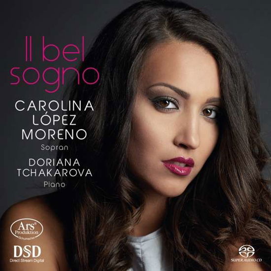 Il bel sogno - Arier - Carolina Lopez Moreno / Tchakarova - Musikk - DAN - 4260052387542 - 7. februar 2018