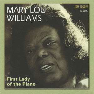 First Lady of the Piano - Mary Lou Williams - Musikk - ULTRAVYBE - 4526180450542 - 29. juni 2018