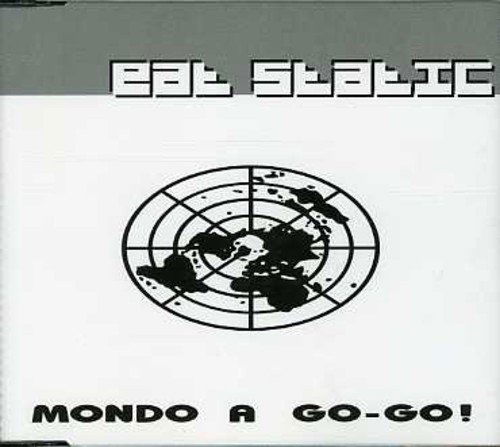 Eat Static - Mondo A Go-Go - Eat Static - Musique - Mesmobeat - 5027806777542 - 23 février 2007