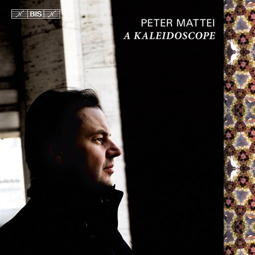 A Kaleidoscope - Peter Mattei - Muziek - BIS - 7318590019542 - 17 november 2010