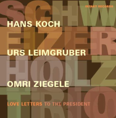 Cover for Schweizer Holz Trio · Love Letter To The President (CD) (2010)