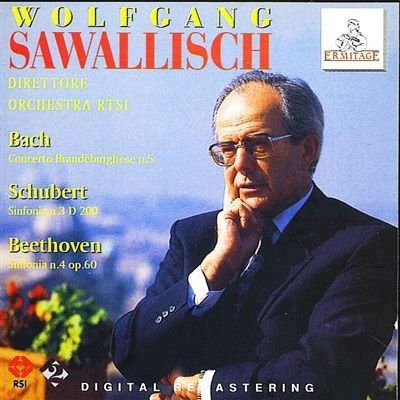 Concerto Brandeburghese N. 5 / Sinfonia N. 3 D 200 / Sinfonia N. 4 Op. 60 - Sawallisch Wolfgang / Orchestra Rtsi - Musikk - ERMITAGE - 8014394101542 - 12. juni 1995