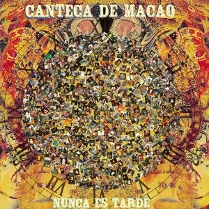 Cover for Canteca De Macao · Nunca Es Tarde Cd (CD) (2012)