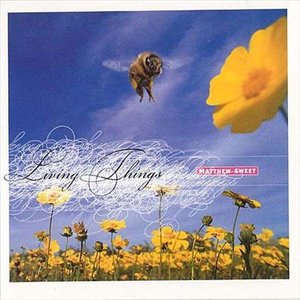 Living Things - Matthew Sweet - Musik - BITTERSWEET - 8431905007542 - 11. april 2005