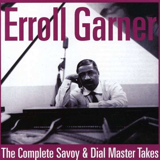 Cover for Erroll Garner · Complete Savoy &amp; Dial Master Takes (CD) (1999)