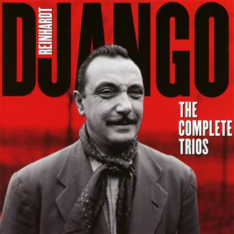 The Complete Trios - Django Reinhardt - Muzyka - ESSENTIAL JAZZ CLASSICS - 8436542010542 - 2 października 2012