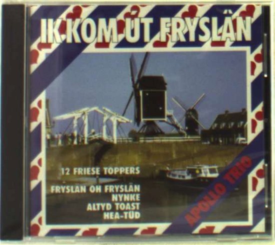 Cover for Apollo Trio · Ik Kom Ut Fryslan (CD) (1999)