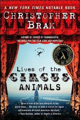 Cover for Christopher Bram · Lives of the Circus Animals: a Novel (Paperback Book) (2004)