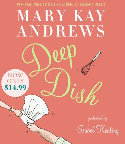 Deep Dish Low Price CD - Mary Kay Andrews - Audio Book - HarperCollins - 9780061727542 - February 24, 2009