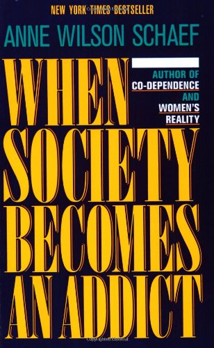 Cover for Anne Wilson Schaef · When Society Becomes an Addict (Paperback Book) [Reprint edition] (2024)