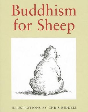 Buddhism For Sheep - Chris Riddell - Bücher - Ebury Publishing - 9780091807542 - 3. Oktober 1996
