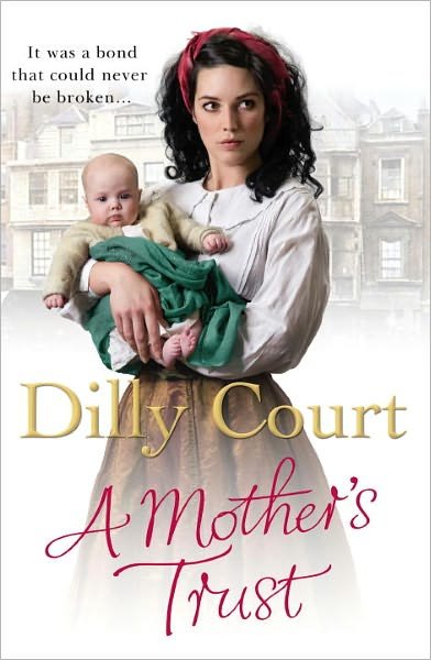 Cover for Dilly Court · A Mother's Trust: A heartwarming and gripping novel from the no.1 Sunday Times bestseller (Paperback Book) (2012)