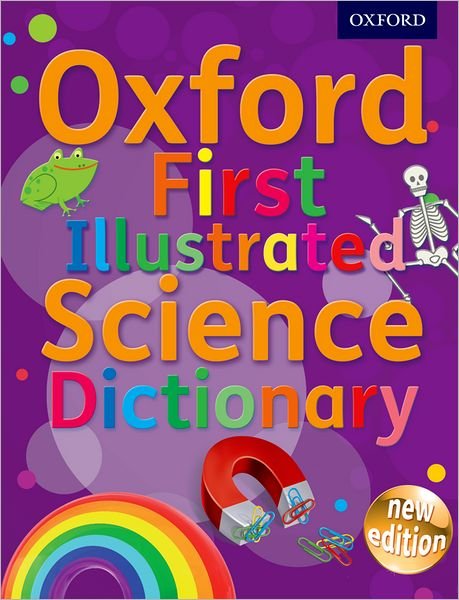 Cover for Oxford Dictionaries · Oxford First Illustrated Science Dictionary (Bok) (2013)